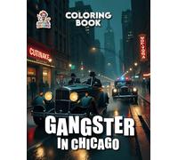 Gangster in Chicago - Coloring Book: Coloring book with 60 pages full of action, prohibition and gangster life for ages 12 and up (Professore Coolore Mal- und Unterhaltungsbücher)