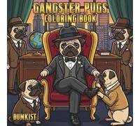 Gangster Pugs Coloring Book: 50 Bold And Easy Pug Dogs, Large Print Coloring Pages for Adults and Teens, for Stress Relief and Relaxation