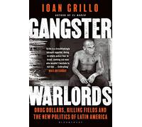 Gangster Warlords: Drug Dollars, Killing Fields, and the New Politics of Latin America