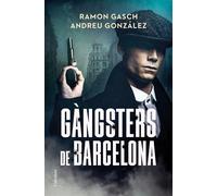 Gangsters de Barcelona | Ramon Gasch, Andreu González