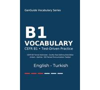GanGuide B1 İngilizce Kelimeler: CEFR B1 Seviyesi Tüm Kelimeler • Testler ve Pronunciation: 3 (GanGuide English-Turkish CEFR Vocabulary Series)