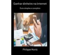 Ganhar Dinheiro Na Internet (ebook)