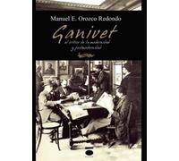 Ganivet: el crítico de la modernidad y postmodernidad