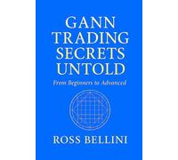 Gann Trading Secrets Untold: from Beginners to Advanced
