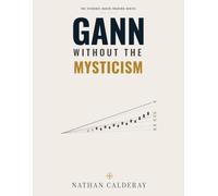 Gann Without the Mysticism: Market Geometry, Time Cycles and Price Structure - Without the Myths: 1 (The Evidence-Based Trading Series)