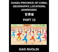 Gansu Province of China, Geography, Locations, Addresses (Part 12)- Mandarin Chinese Explained Clearly - Learn Gansu's Address Breakdown, Names, and ... English, and Pinyin for HSK Progression
