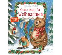 Ganz bald ist Weihnachten: Bilderbuch und achtsame Freundschaftsgeschichte über die Magie von Weihnachten und die Bedeutung von Freundschaft | ab 4 Jahre