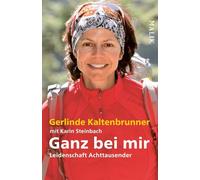Ganz bei mir: Leidenschaft Achttausender | Als erste Frau auf elf Achttausendern - ohne Sauerstoff und ohne Höhenträger
