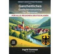 Ganzheitliches Gedächtnistraining für Senioren: Band 1: Merkübungen, Wortfindung, Zahlen & Logik, Wortsuchrätsel, Bilderrätsel und Analogien - mit Lösung immer auf der nächsten Seite