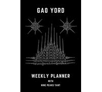 Gao Yord Weekly Planner With Nine Peaks Yant: Write down your goal and what tasks you wanted to accomplish that day along with inspirational quotes and magical Gao Yord Yant.