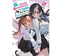 Gaou - I May Be a Guild Receptionist, but I’ll Solo Any Boss to Clock Out on Time, Vol. 3 (light novel): Volume 3 (MAY BE GUILD RECEPTIONIST BUT SOLO ANY BOSS LN SC)