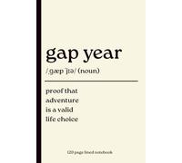 Gap Year Notebook: Proof That Adventure Is a Valid Life Choice: 120-Page Lined Travel Journal | Minimalist Dictionary Definition Gift for Students, Backpackers, World Travelers & Gap Year Adventures