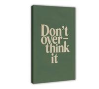 GAPKJGTS Lienzo decorativo con texto en inglés "Don't Overthink It" (40 x 60 cm)