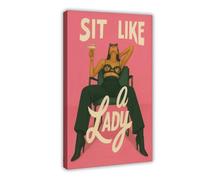 GAPKJGTS Lienzo decorativo para pared con texto en inglés «Sit Like A Lady», feminista, empoderante, para decoración de sala de estar, dormitorio, 40 x 60 cm