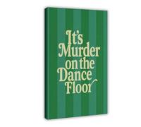GAPKJGTS Murder on The Dance Floor - Póster de lienzo retro de discoteca para decoración de pared, pinturas para sala de estar, dormitorio, 40 x 60 cm