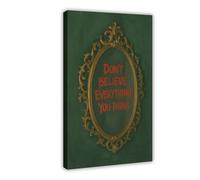 GAPKJGTS Póster de lienzo con texto en inglés "Don't Believe Everything You Think" para decoración de dormitorio, oficina, habitación, regalo, 60 x 90 cm