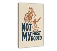 GAPKJGTS Póster de lienzo con texto en inglés "Not My First Rodeo" para decoración de pared, para sala de estar, dormitorio, 40 x 60 cm