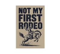 GAPKJGTS Póster de lienzo con texto en inglés "Not My First Rodeo Western Cowboy" para decoración de pared, pinturas para sala de estar, dormitorio, 24 x 36 pulgadas (60 x 90 cm)
