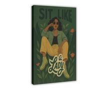 GAPKJGTS Póster de lienzo con texto en inglés "Sit Like A Lady" - Póster de empoderamiento femenino, decoración de dormitorio, paisaje, oficina, habitación, regalo, 24 x 36 pulgadas (60 x 90 cm)