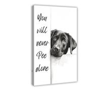 GAPKJGTS Póster de lienzo de Labrador, You Will Never Pee Alone, decoración de dormitorio, paisaje, oficina, habitación, regalo, 60 x 90 cm