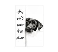 GAPKJGTS Póster de lienzo de Labrador, You Will Never Pee Alone, decoración de dormitorio, paisaje, oficina, habitación, regalo, 12 x 18 pulgadas (30 x 45 cm)