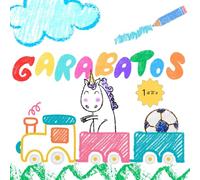 GARABATOS: 100 DIBUJOS, LETRAS, FORMAS, NÚMEROS, LIBRO PARA PINTAR PARA NIÑOS Y NIÑAS, ANIMALES, FRUTAS, VEHÍCULOS, JUGUETES