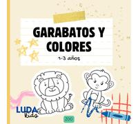 Garabatos y Colores: Animales del Zoo| Libro de colorear para niños de 1 a 3 años | Primeras actividades creativas