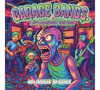 Garage Bands. Left-Handed Edition: A Lowbrow Pop Art Coloring Book of Noise and Suburbia (Lowbrow Chaos Coloring Book for Adults)