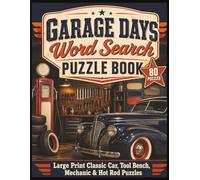 Garage Days Word Search Puzzle Book: Large Print Classic Car, Tool Bench, Mechanic & Hot Rod Puzzles
