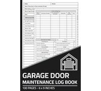 Garage Door Maintenance Log Book: Garage Door Service & Repair Record Logbook | Garage Door Safety & Maintenance Checklist