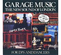 Garage Music: The New Sound of London for DJ's and Dancers