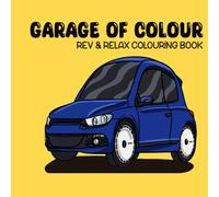 Garage of Colour: Rev & Relax Colouring Book