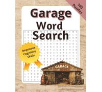 Garage Word Search Improves Cognitive Skills: 100 Word Searches about things found around the Garage | Gift for Mechanics and DIY Enthusiasts | 8.5 x 11 inches, 200 pages