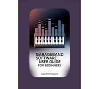 GarageBand Software: User Guide for Beginners