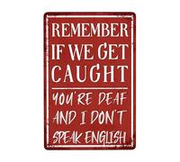 Garaje Divertido, Recuerda Que Si Nos Pillan Eres Sordo Y No Hablo Inglés Cartel De Chapa Decoración Pared Muestra Placa Vintage Carteles De Pared De Metal para Cerveza Cafetería Jardín