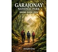 GARAJONAY NATIONAL PARK HIKING GUIDE 2026