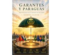 Garantes y Paraguas: Arquitectura de un contrato de paz global (Tratado de Derecho Internacional)