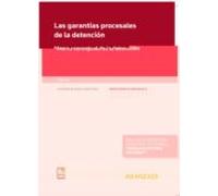 Garantías Procesales De La Detención. (monografía Núm. 36. Revista De