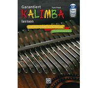 Garantiert Kalimba lernen: Das Lehrbuch für Kalimbas mit 17 Tönen in C-Dur. Mit mehr als 100 Songs (Garantiert Lernen)