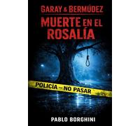 Garay & Bermúdez -- Muerte en el Rosalía: Un nuevo caso de la inspectora Natalia Garay - Thriller policial en Galicia