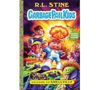 GARBAGE PAIL KIDS 01 WELCOME TO SMELLVILLE