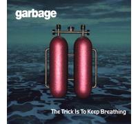 Garbage - Trick Is to Keep Breathing