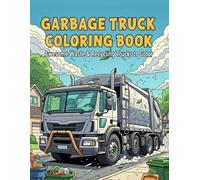 Garbage Truck Coloring Book: Awesome Waste and Recycling Trucks