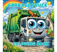 Garbage Truck Coloring Book: Garbage Truck Adventure For Trucks Lovers