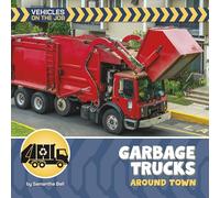 Garbage Trucks Around Town (21st Century Beginning Library: Vehicles on the Job)