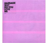 Garbage - Why Do You Love Me [Vinilo]