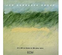 Garbarek, Jan - It's Ok to Listen to the Gray