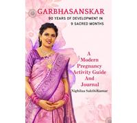 Garbha Sanskar: 90 Years of development in 9 Sacred Months
