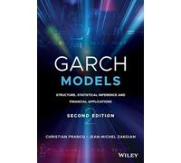GARCH Models: Structure, Statistical Inference and Financial Applications