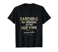 Garching es como Nueva York... solo Garching muy diferente Camiseta